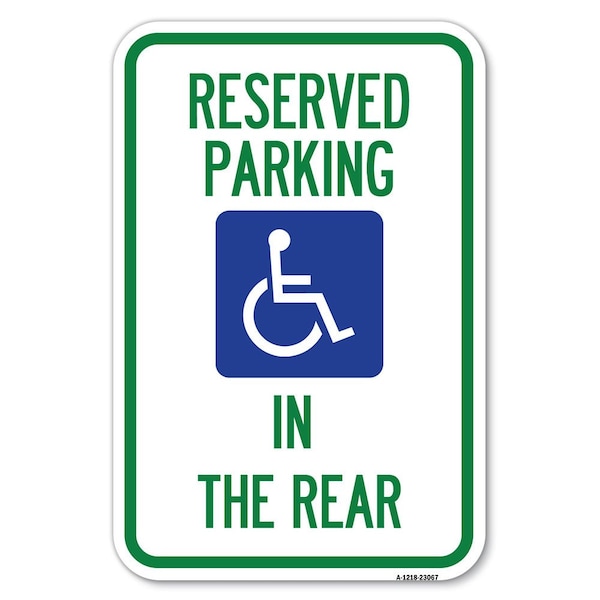 Signmission Reserved Parking in the Rear With Graphic Heavy-Gauge Aluminum Sign, 12" x 18", A-1218-23067 A-1218-23067 - main